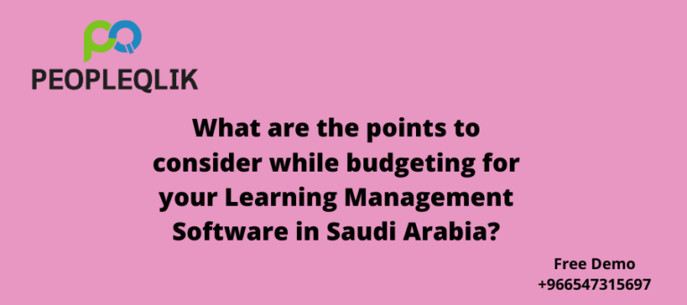 What are the points to consider while budgeting for your Learning Management Software in Saudi Arabia?
