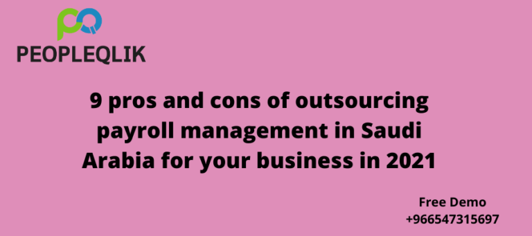 9 pros and cons of outsourcing payroll management in Saudi Arabia for your business in 2021