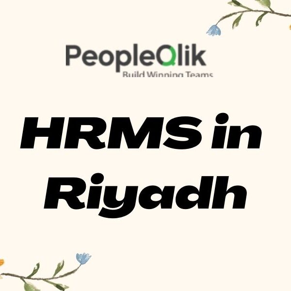 Why is HRMS in Riyadh Important to Our Business ?
