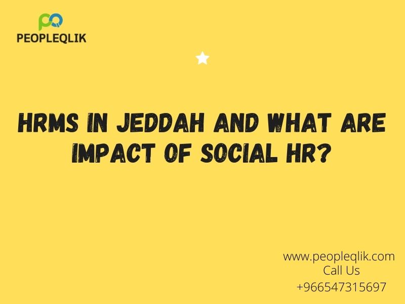 HRMS in Jeddah And What Are Impact of Social HR?