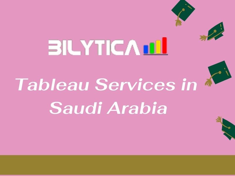How Tableau Services in Saudi Arabia Improve Business Performance?